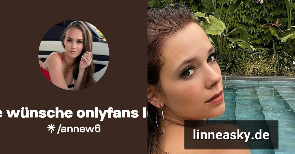 Anne Wünsche Onlyfans Leaks im Kontext von 2021